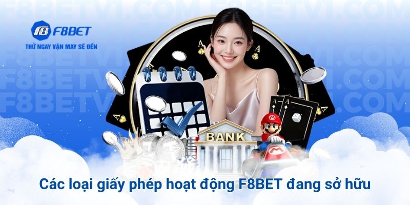 Các loại giấy phép hoạt động F8BET đang sở hữu