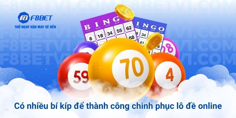 Có nhiều bí kíp để thành công chinh phục lô đề online